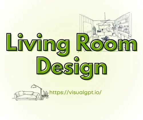 تصميم غرفة المعيشة بالذكاء الاصطناعي - ما هو تصميم غرفة المعيشة؟ - VisualGPT